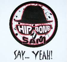 Hipbone Sam : Say...YEAH!